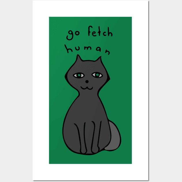 Go Fetch, Human!  Funny Cute Cat Illustration Wall Art by Davey's Designs